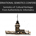 CFP: Semiotics of Cultural Heritages, From Authenticity to Informatics -7-10 May 2015 – Istanbul University