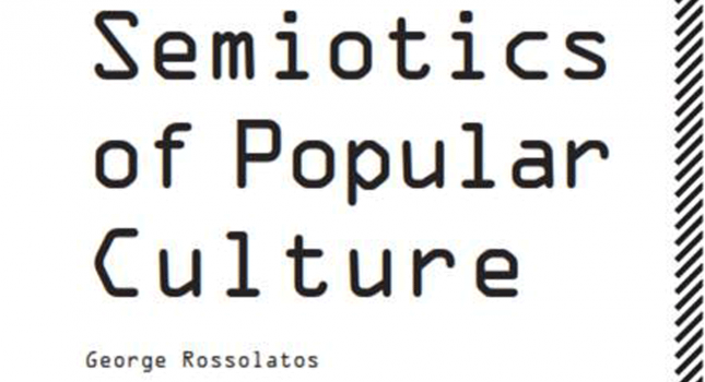 New Book: Semiotics of Popular Culture by George Rossolatos